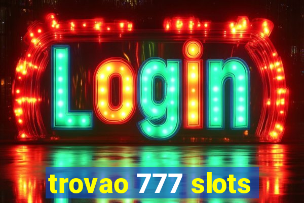 trovao 777 slots